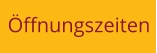 Öffnungszeiten